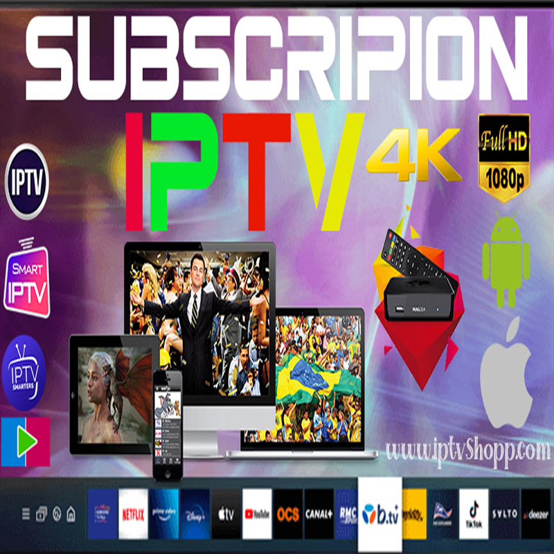 Best Subscription IPTV 4K 12 months